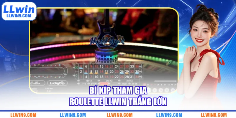 Bí kíp tham gia roulette LLWIN thắng lớn