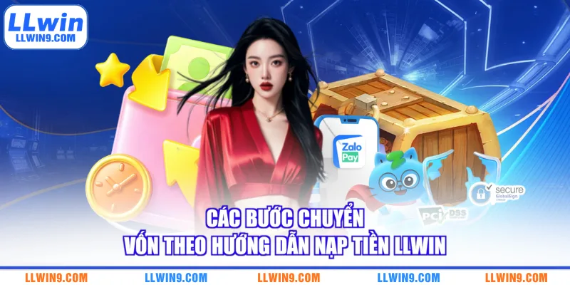 Các bước chuyển vốn theo hướng dẫn nạp tiền LLWIN