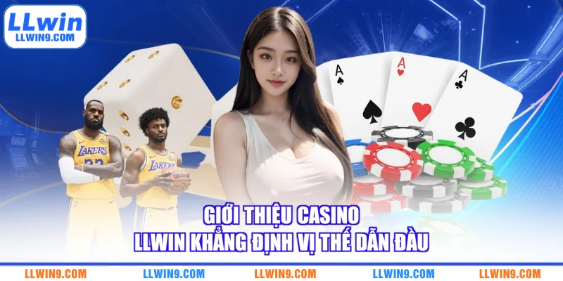 Giới thiệu casino LLWIN khẳng định vị thế dẫn đầu