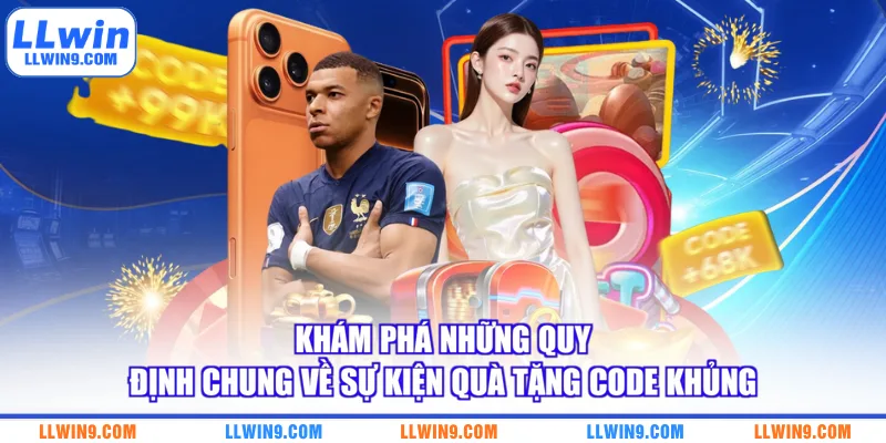Khám phá những quy định chung về sự kiện quà tặng code khủng