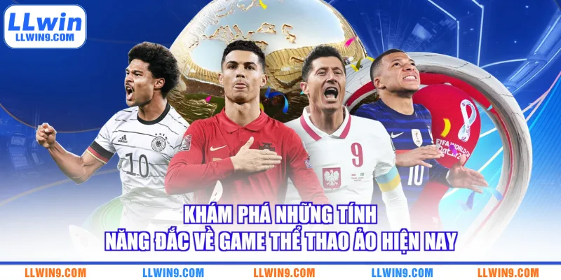 Khám phá những tính năng đắc về game thể thao ảo hiện nay