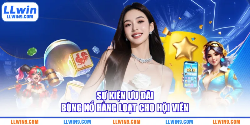 Sự kiện ưu đãi bùng nổ hàng loạt cho hội viên