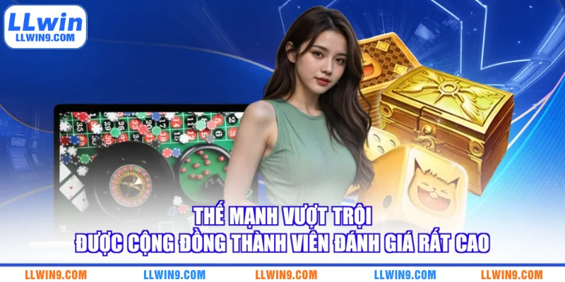 Thế mạnh vượt trội được cộng đồng thành viên đánh giá rất cao