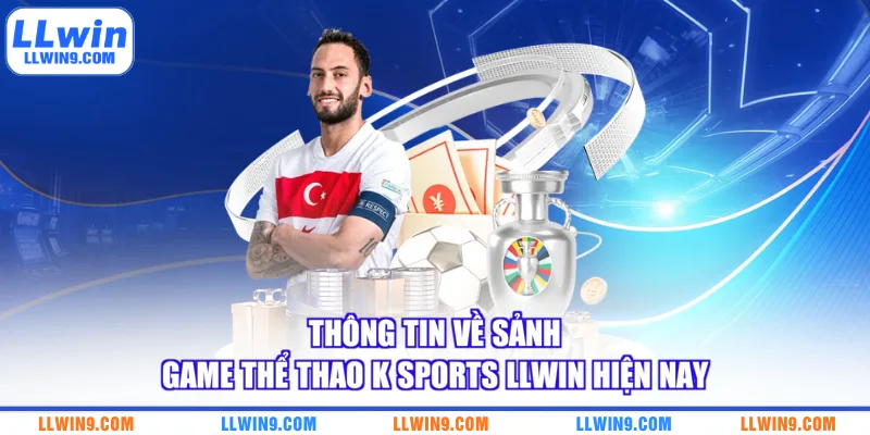 Thông tin về sảnh game thể thao K Sports LLWIN hiện nay