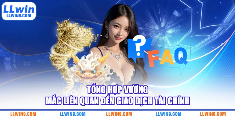 Tổng hợp vướng mắc liên quan đến giao dịch tài chính